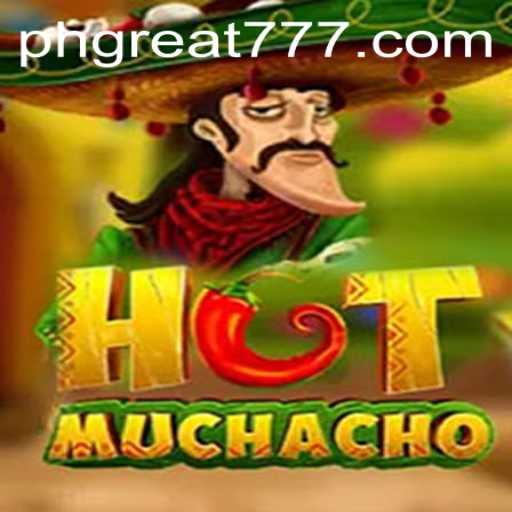 HotMuchacho: The Thrilling Game Taking Over with PHGREAT