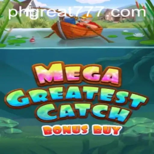 Exploring MegaGreatestCatchBonusBuy: A Deep Dive into the New Gaming Sensation