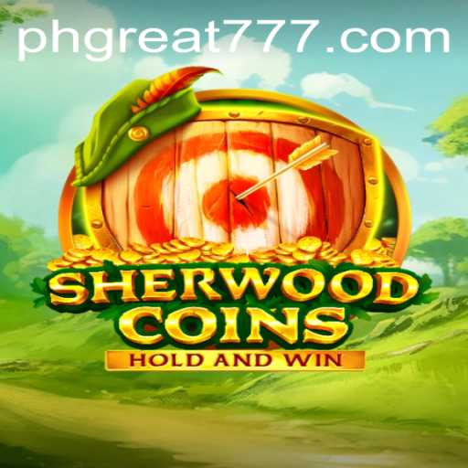 Discover the Thrilling World of 'SherwoodCoins': PHGREAT’s Latest Gaming Adventure
